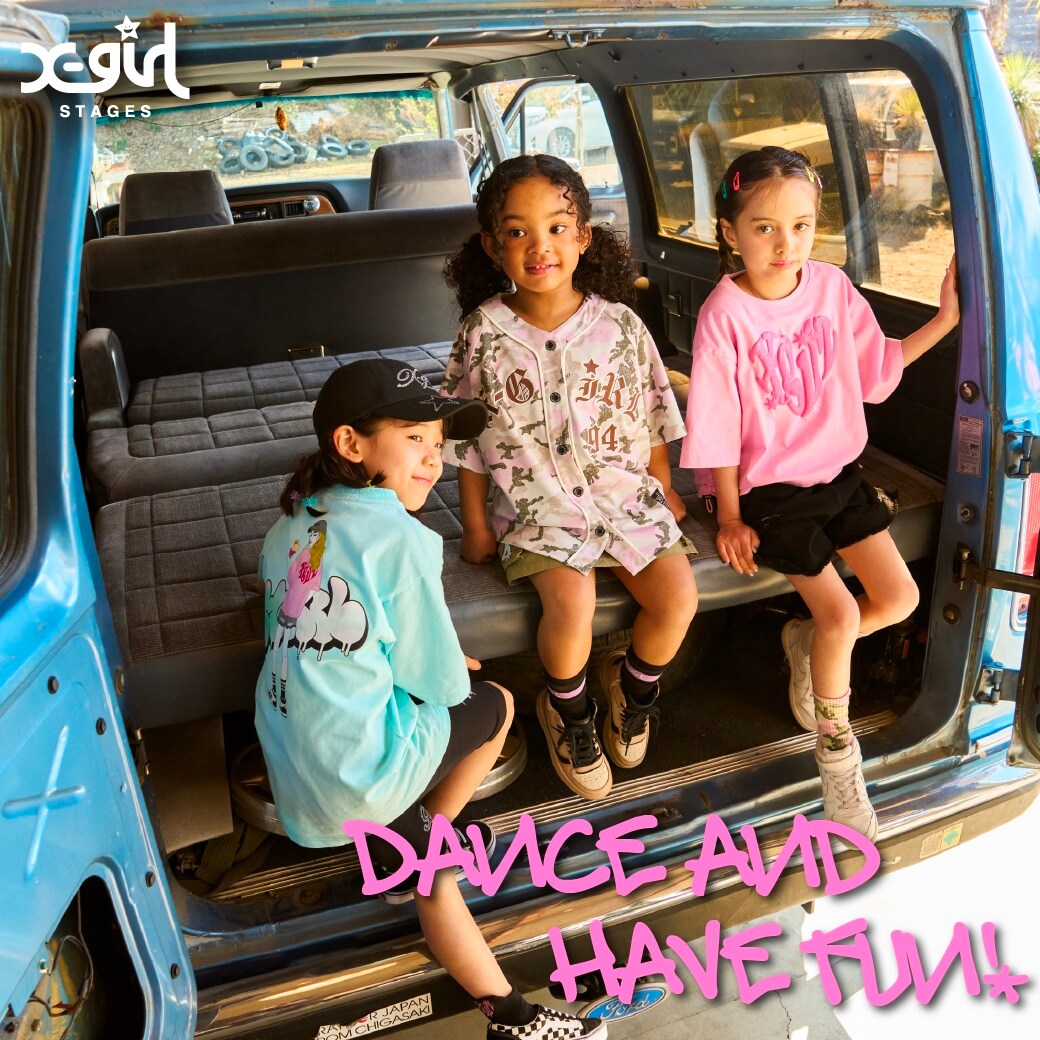 DANCE AND HAVE FUN!
楽しいイベント盛りだくさんの夏を楽しむ
X-girl Stagesの夏らしいスタイルをチェック！