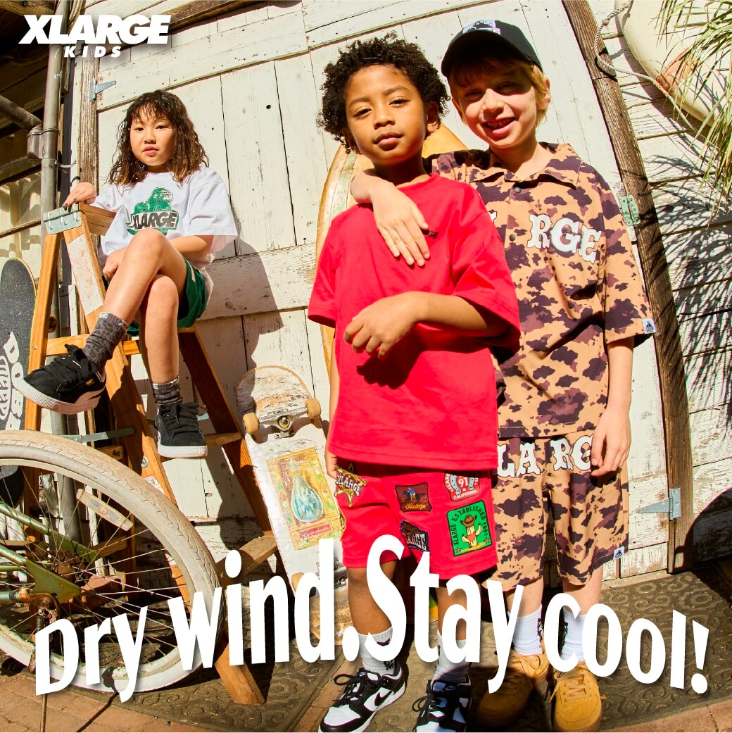 Dry wind.Stay cool!　メキシコの陽気で明るイメージや、ウェスタンモチーフをストリートスタイルに落とし込んだXLARGE KIDS夏のスタイルをチェック！