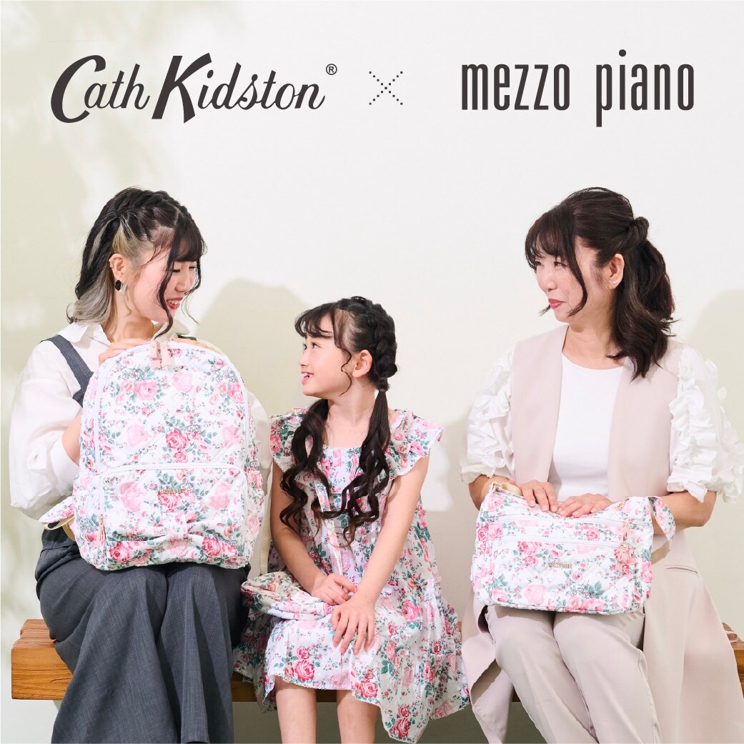 思い出と笑顔を咲かせよう！
mezzo piano × Cath Kidston スペシャルアイテム